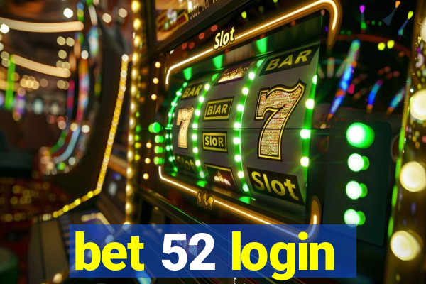 bet 52 login